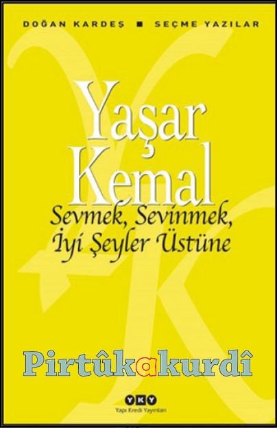 Sevmek, Sevinmek, İyi Şeyler Üstüne