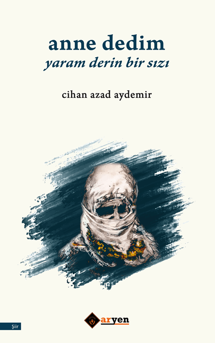 Anne Dedim Yaram Derin Bir Sızı