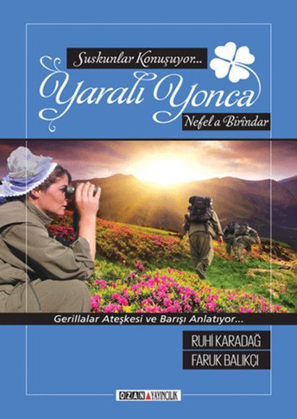 Yaralı Yonca-Gerillalar Ateşkesi ve Barışı Anlatıyor