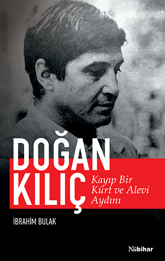 Kayıp Bir Kürt ve Alevi Aydını: Doğan Kılıç