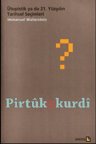 Ütopistik ya da 21. Yüzyılın Tarihsel Seçimleri