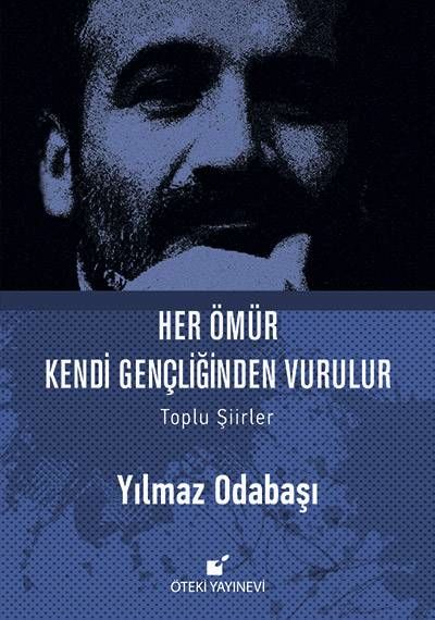 Her Ömür Kendi Gençliğinden Vurulur Toplu Şiirler-Ciltli