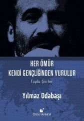 Her Ömür Kendi Gençliğinden Vurulur Toplu Şiirler-Ciltli