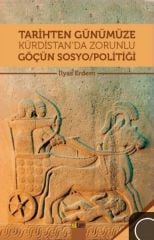 Tarihten Günümüze Kürdistan'da Zorunlu Göçün Sosyo/Politiği