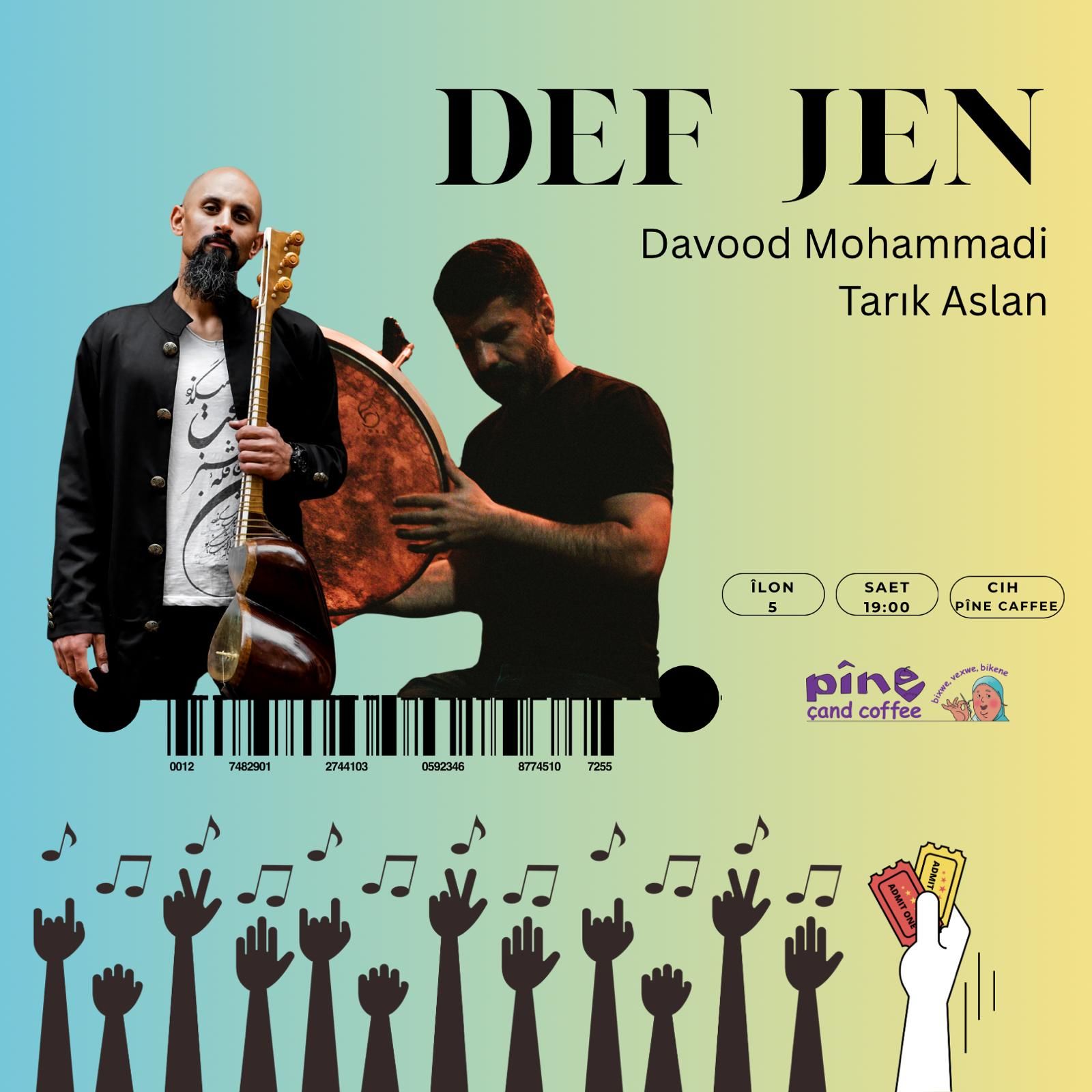 DEF JEN Davood Mohammadi - Tarık Aslan - Pîne Çand Coffe - 05-09-2025