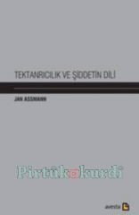 Tektanrıcılık ve Şiddetin Dili