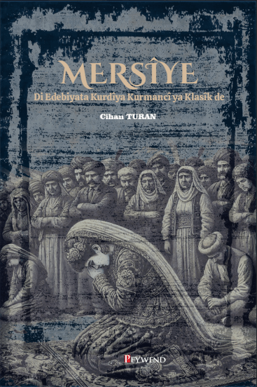 Di Edebiyata Kurdîya Kurmancî ya Klasîk de MERSÎYE
