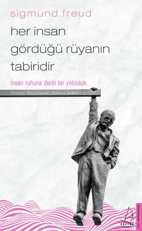 Her İnsan Gördüğü Rüyanın Tabiridir-İnsan Ruhuna Derin Bir Yolculuk