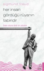 Her İnsan Gördüğü Rüyanın Tabiridir-İnsan Ruhuna Derin Bir Yolculuk