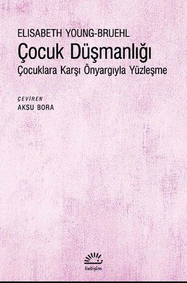 Çocuk Düşmanlığı: Çocuklara Karşı Önyargıyla Yüzleşme