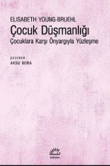 Çocuk Düşmanlığı: Çocuklara Karşı Önyargıyla Yüzleşme