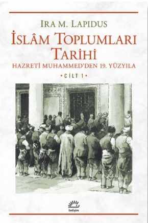 İslam Toplumları Tarihi 1.Cilt
