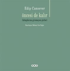 Öncesi de Kalır-Kitaplarına Giremeyen Şiirler