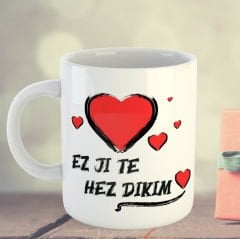 Kurdish Valentine's Day Special Porcelain Mug - Ez Ji Te Hez dikim 2