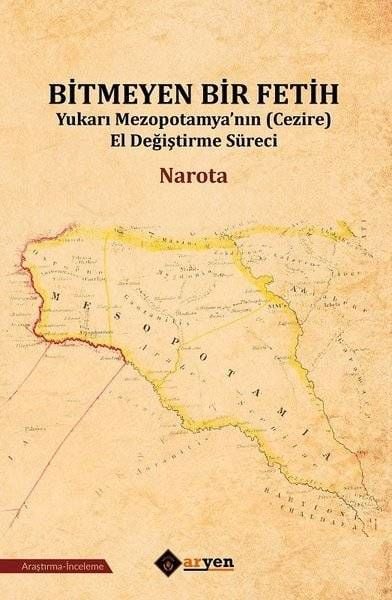 Bitmeyen Bir Fetih - Yukarı Mezopotamyanın El Değiştirme Süreci