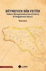 Bitmeyen Bir Fetih - Yukarı Mezopotamyanın El Değiştirme Süreci