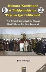 Komara Kurdistanê û Mehkemekirina Pêşewa Qazî Mihemed