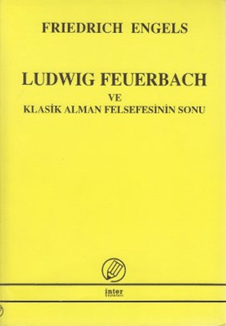 Ludwig Feuerbach ve Klasik Alman Felsefesinin Sonu