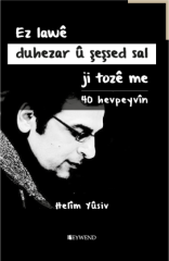 Ez Lawê Duhezar û Şeşsed Sal ji Tozê Me