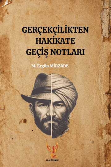 Gerçeklikten Hakikate Geçiş Notları
