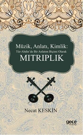 Müzik, Anlatı, Kimlik Tür-Abdinde Bir Anlatım Biçimi Olarak Mıtrıplık