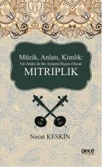 Müzik, Anlatı, Kimlik Tür-Abdinde Bir Anlatım Biçimi Olarak Mıtrıplık