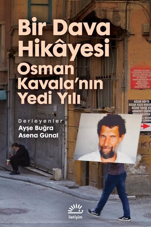 Bir Dava Hikayesi Osman Kavala'nın Yedi Yılı