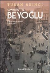 Cumhuriyette Beyoğlu: Kültür Sanat Yaşam 1923-2003