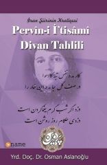 İran Şiirin Kraliçesi Pervîn-i İ’tisâmi Divan Tahlili