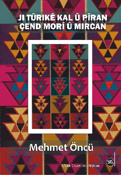 Ji Tûrikê Kal û Pîran Çend Morî û Mircan