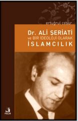 Dr. Ali Şeriati ve Bir İdeoloji Olarak İslamcılık