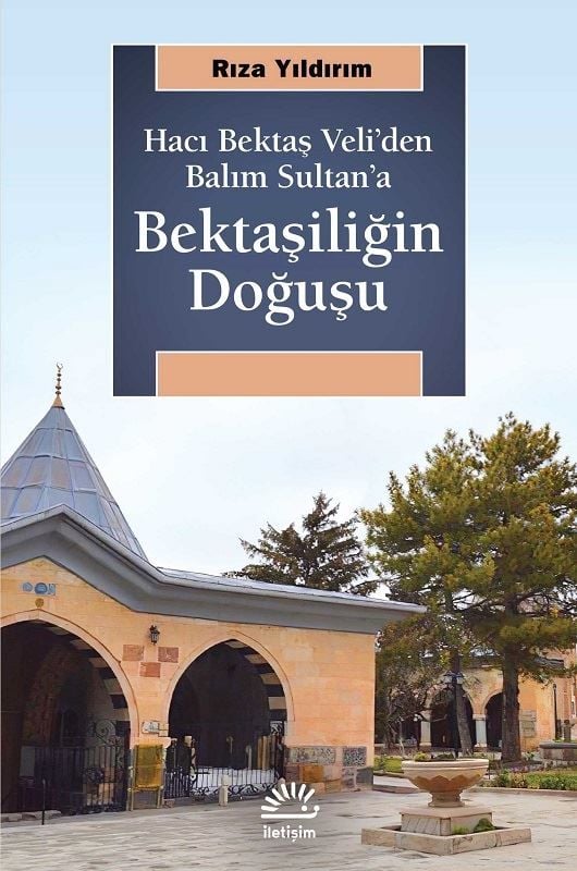 The Birth of Bektashism - From Hacı Bektaş Veli to Balım Sultan