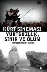 Kürt Sineması : Yurtsuzluk, Sınır Ve Ölüm