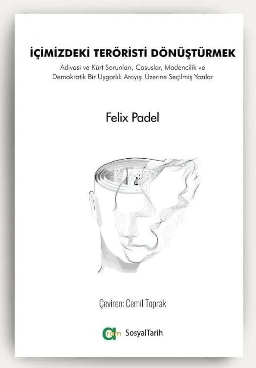 İçimizdeki Teröristi Dönüştürmek/Adivasi ve Kürt sorunları, Casuslar, Madencilik ve Demokratik Uygarlık Arayışı Üzerine Yazılar