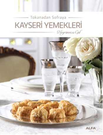 Kayseri-Gerichte von Tokana bis zum Tisch – Gebundene Ausgabe
