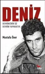 Deniz: Devrimcinin Isi Devrim Yapmaktir