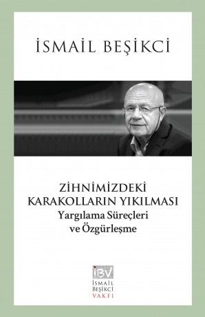 Zihnimizdeki Karakolların Yıkılması - Yargılama Süreçleri ve Özgürleşme