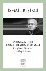 Zihnimizdeki Karakolların Yıkılması - Yargılama Süreçleri ve Özgürleşme