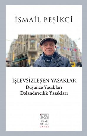 İşlevsizleşen Yasaklar - Düşünce Yasakları - Dolandırıcılık Yasakları