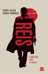 Reis - Gladio'nun Türk Tetikçisi
