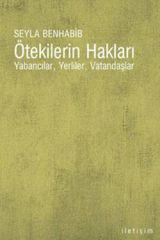 Ötekilerin Hakları - Yabancılar , Yerliler , Vatandaşlar