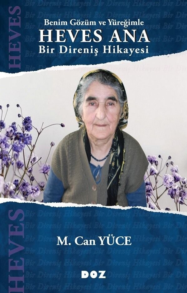 Benim Gözüm ve Yüreğimle HEVES ANA - Bir Direniş Hikayesi