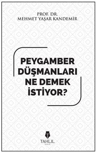 Peygamber Düşmanları Ne Demek İstiyor?