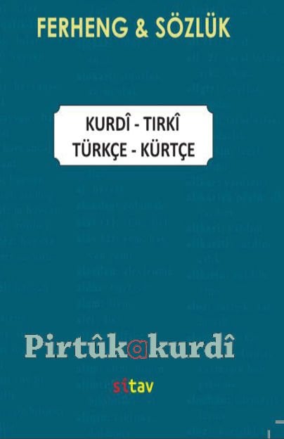 Ferheng Sözlük Türkçe Kürtçe- Kurdî Tirkî