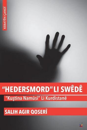 Hedersmord Li Swêdê, “Kuştina Namûsî” Li Kurdistanê