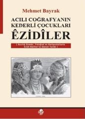 Acılı Coğrafyanın Kederli Çocukları Êzidiler