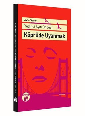 Köprüde Uyanmak - Yedinci Ayın On Beşi