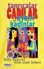 Tanriçalar Cadilar ve Aykiri Kadinlar