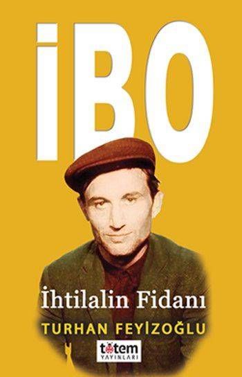İbo - İhtilalin Fidanı