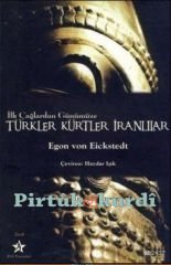 İlk Çağlardan Günümüze Türkler Kürtler İranlılar